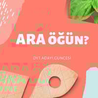 ARA ÖĞÜN ŞART MI? 