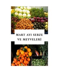 MART AYI MEYVE VE SEBZELERİ 