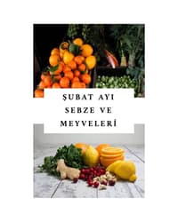 ŞUBAT AYI MEYVE VE SEBZELERİ