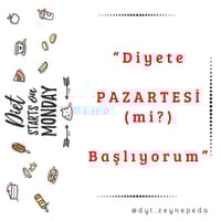 DİYETE PAZARTESİ Mİ BAŞLIYORUM? 