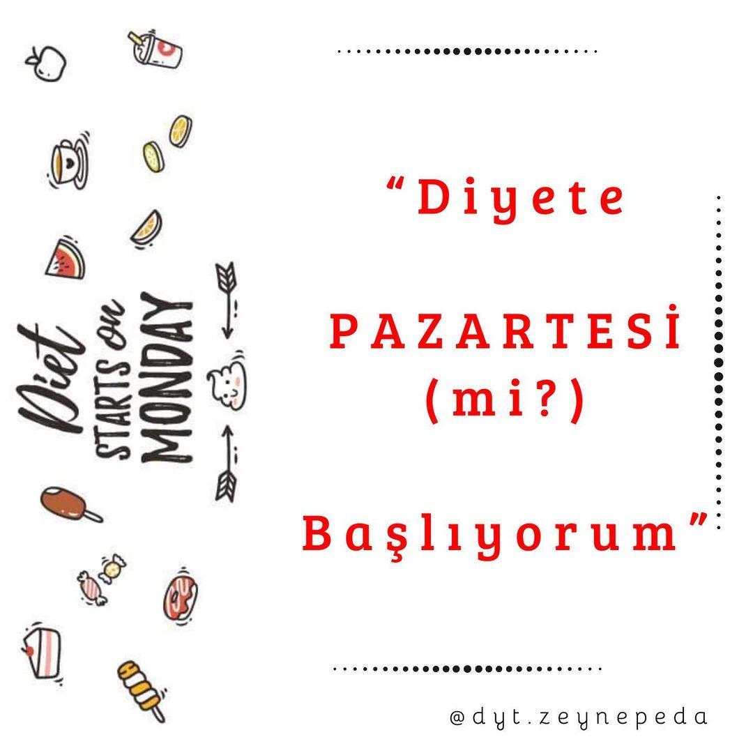 DİYETE PAZARTESİ Mİ BAŞLIYORUM? 
